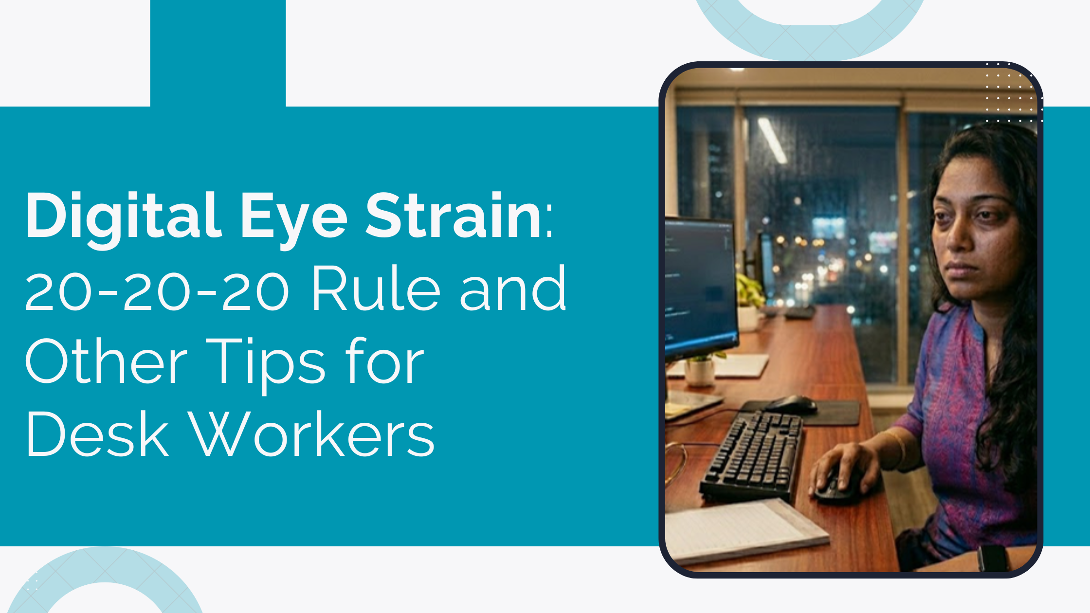 Home 17 Digital Eye Strain 20-20-20 Rule And Other Tips For Desk Workers